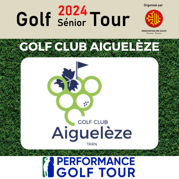 AFFICHE WEB GST AIGUELEZE GOLF SENIOR TOUR 2024 EPREUVE GOLF CLUB AIGUELEZE