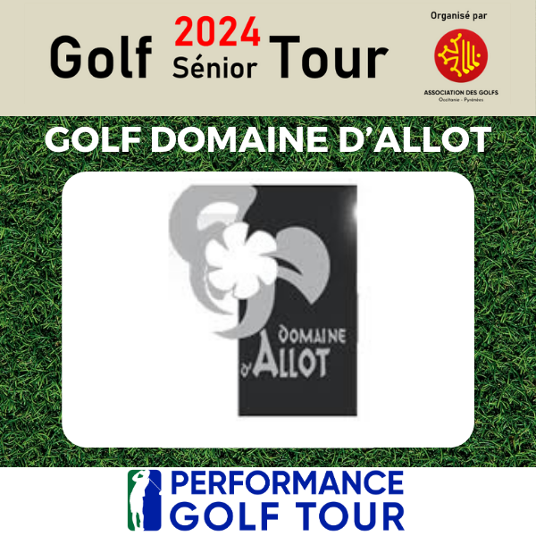 GOLF SENIOR TOUR 2024 EPREUVE GOLF DOMAINE D'ALLOT