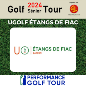 GOLF SENIOR TOUR 2024 EPREUVE UGOLF ETANGS DE FIAC