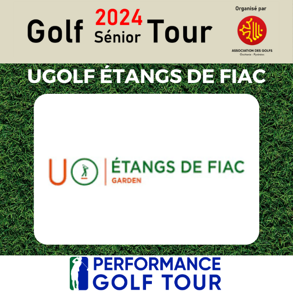AFFICHE WEB GST FIAC GOLF SENIOR TOUR 2024 EPREUVE UGOLF ETANGS DE FIAC
