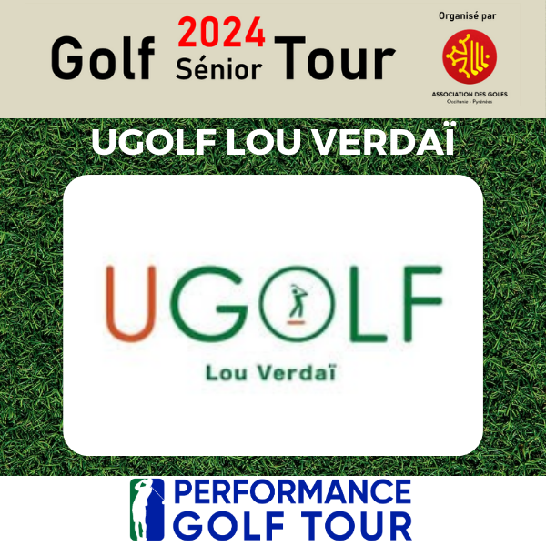 GOLF SENIOR TOUR 2024 EPREUVE UGOLF LOU VERDAI