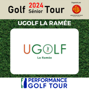 GOLF SENIOR TOUR 2024 EPREUVE UGOLF LA RAMEE