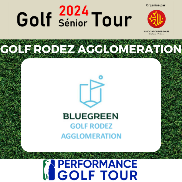 GOLF SENIOR TOUR 2024 EPREUVE GOLF RODEZ AGGLOMERATION