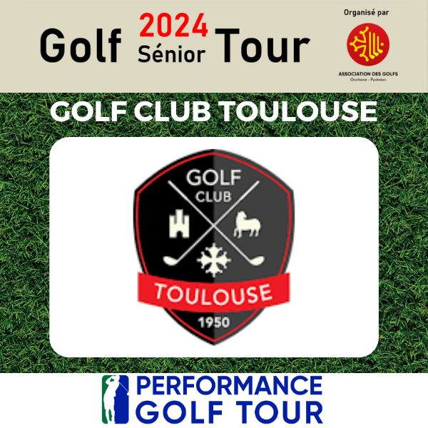 GOLF SENIOR TOUR 2024 EPREUVE GOLF CLUB TOULOUSE