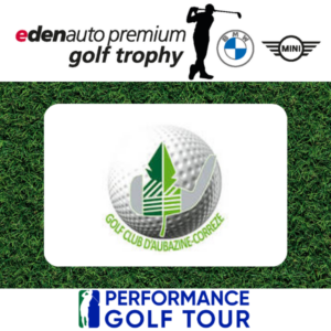 Golf des Aubazines Edenauto Premium Golf Trophy 2024